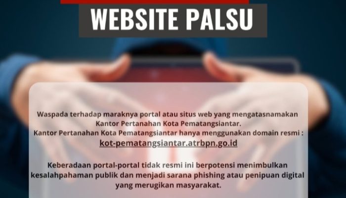 Waspada Situs Palsu! Kantor Pertanahan Kota Pematangsiantar Imbau Masyarakat Akses Hanya ke Domain Resmi