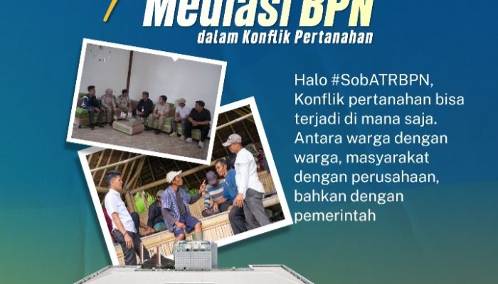 Kementerian ATR/BPN Tegaskan Peran Mediasi dalam Penyelesaian Konflik Pertanahan