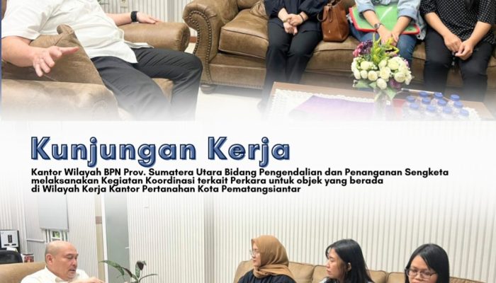 BPN Sumut Bahas Penanganan Sengketa Pertanahan di Pematangsiantar