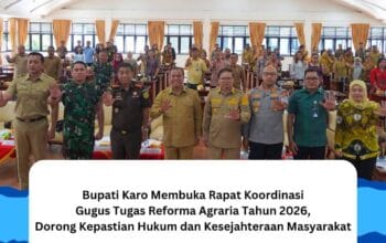 Bupati Karo Buka Rakor GTRA 2026, Dorong Percepatan Reforma Agraria yang Berkeadilan