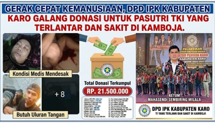 Aksi Nyata Solidaritas, DPD IPK Karo Berkolaborasi Bersama Wakil Ketua DPRD Karo Korindo S Milala Galang Dana Evakuasi Medis TKI di Kamboja