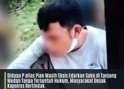 Diduga P alias Pian Masih Eksis Edarkan Sabu di Tanjung Medan Tanpa Tersentuh Hukum, Masyarakat Desak Kapolres Bertindak.