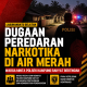 Diduga AM Alias Aman Kendalikan Peredaran Narkoba di Air Merah, Polsek Kampung Rakyat Diminta Bertindak