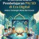 Transformasi Pembelajaran PAI SD di Era Digital: Antara Tantangan Moral dan Inovasi